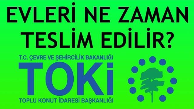 Toki Evleri Ne Zaman Teslim Edilir?