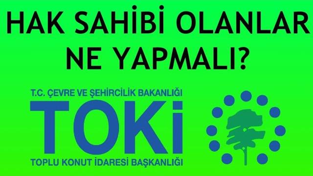 Toki Hak Sahibi Olanlar Ne Yapmalı?