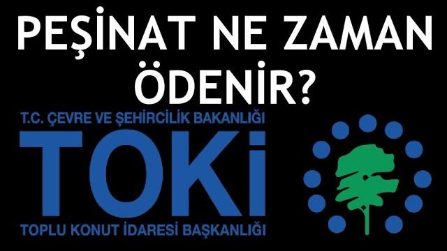 Toki Peşinat Ne Zaman Ödenir?