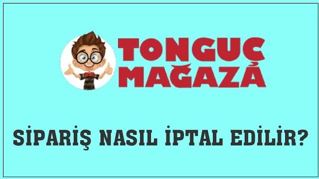 Tonguç Mağaza Sipariş Nasıl İptal Edilir? Sipariş İptal Etme
