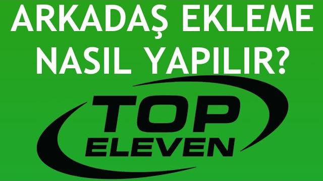 Top Eleven Arkadaş Ekleme Nasıl Yapılır?