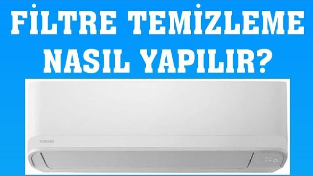 Toshiba Klima Filtre Temizleme Nasıl Yapılır?