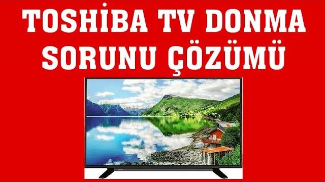 Toshiba TV Donma Sorunu Çözümü