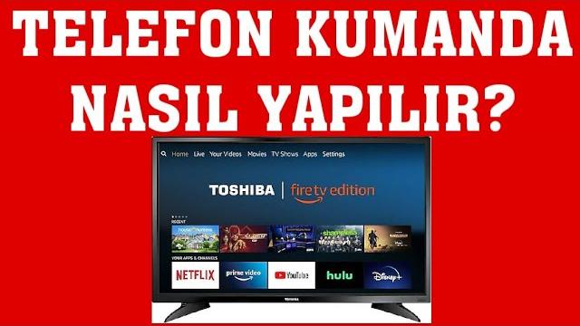 Toshiba TV Telefon Kumanda Nasıl Yapılır?