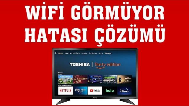 Toshiba TV Wifi Görmüyor Sorunu Çözümü