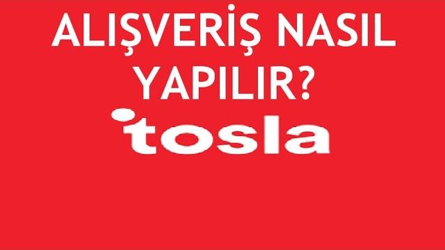 Tosla Alışveriş Nasıl Yapılır?