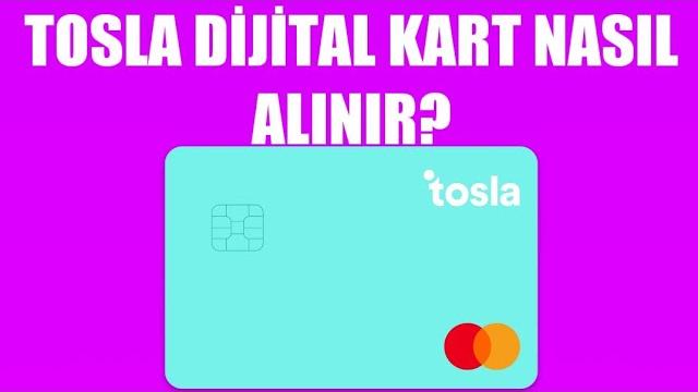 Tosla Dijital Kart Nasıl Alınır? Nasıl Çıkartılır?