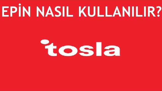 Tosla Epin Nasıl Kullanılır?
