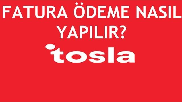 Tosla Fatura Ödeme Nasıl Yapılır?