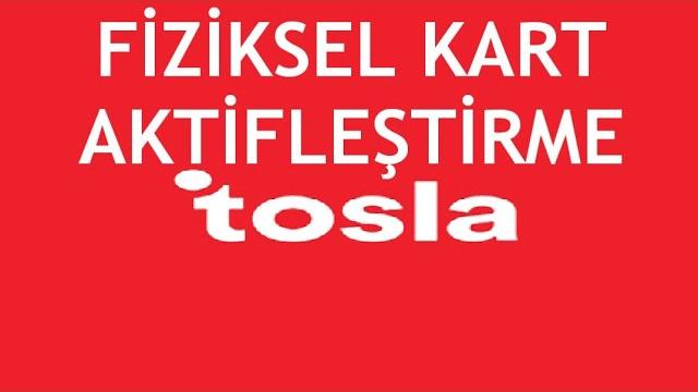 Tosla Fiziksel Kart Aktifleştirme Nasıl Yapılır?
