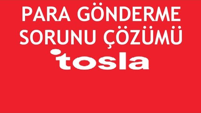 Tosla Para Gönderme Sorunu Çözümü