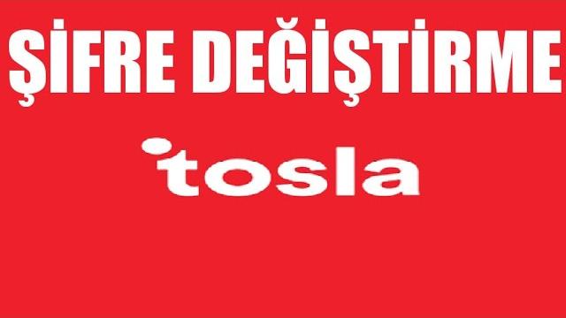 Tosla Şifre Değiştirme Nasıl Yapılır?