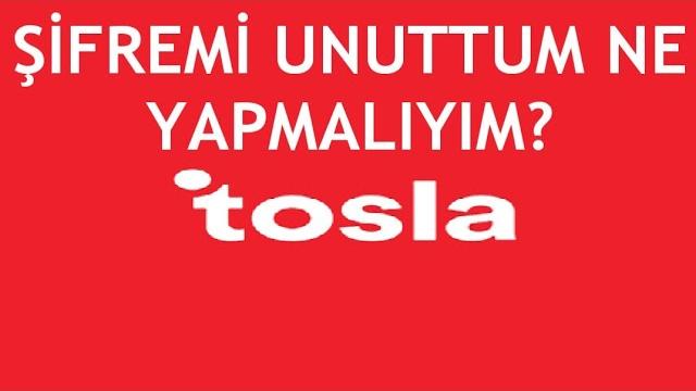 Tosla Şifremi Unuttum Ne Yapmalıyım?