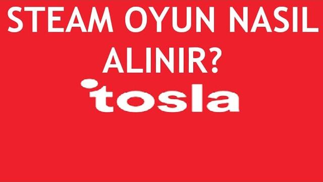 Tosla Steam Oyun Nasıl Alınır?