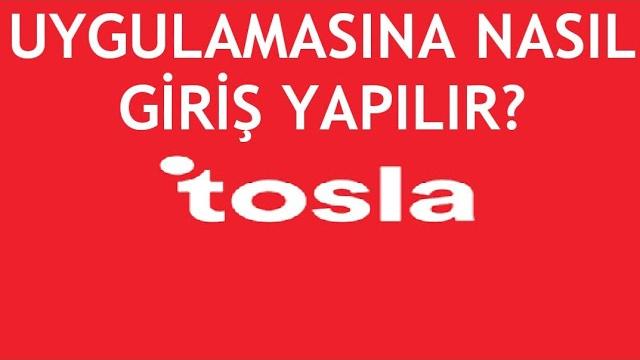 Tosla Uygulamasına Nasıl Giriş Yapılır?