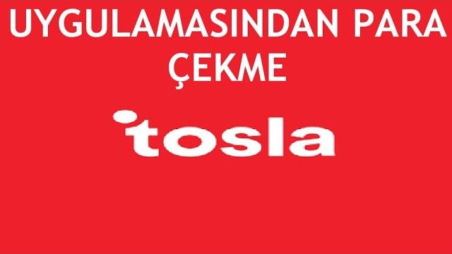 Tosla Uygulamasından Para Çekme Nasıl Yapılır?