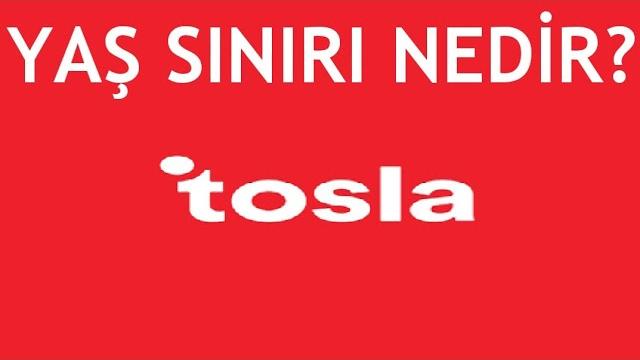Tosla Yaş Sınırı Nedir?