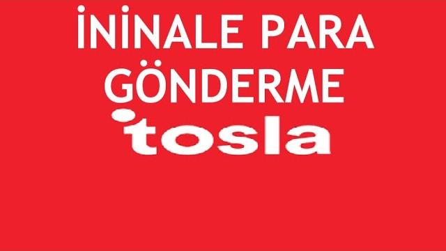 Tosla'dan İninale Para Gönderme Nasıl Yapılır?