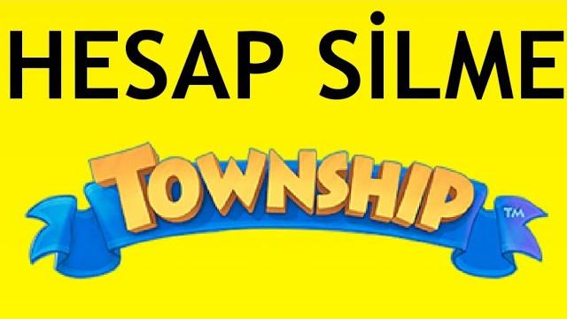 Township Hesap Silme Nasıl Yapılır?