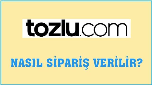 Tozlu.com Nasıl Sipariş Verilir? Sipariş Oluşturma