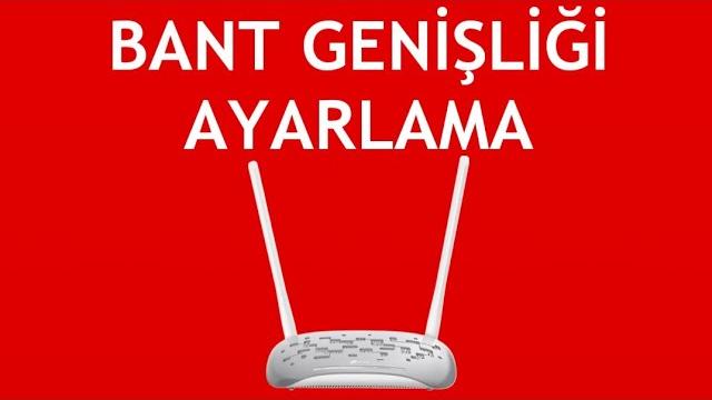 Tp Link Bant Genişliği Ayarlama Nasıl Yapılır?