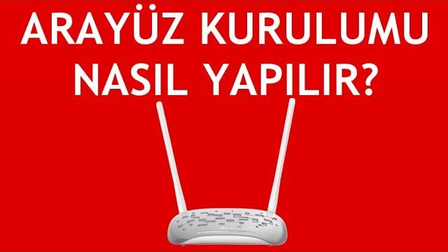 Tp Link Modem Arayüz Kurulumu Nasıl Yapılır?
