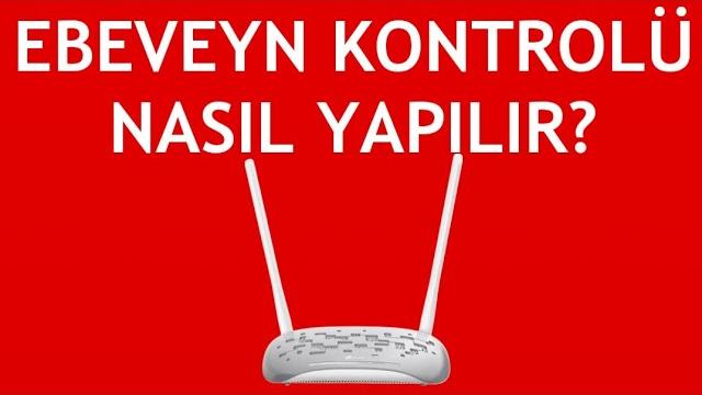 Tp Link Modem Ebeveyn Kontrolü Nasıl Yapılır?