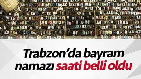 Trabzon Bayram Namazı Saat Kaçta?