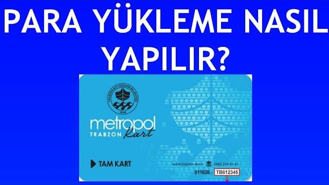 Trabzon Kart Para Yükleme Nasıl Yapılır?