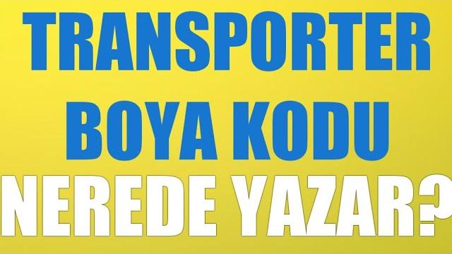 Transporter Boya Kodu Nerede Yazar?