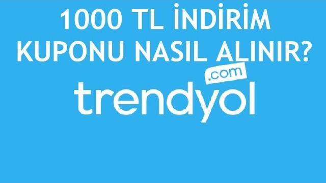 Trendyol 1000 TL İndirim Kuponu Nasıl Alınır?
