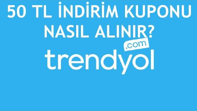 Trendyol 50 TL İndirim Kuponu Nasıl Alınır?