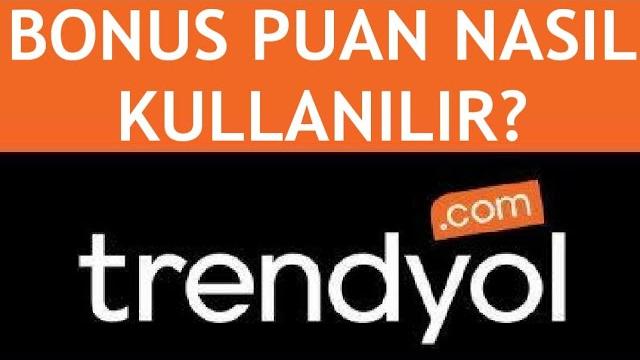 Trendyol Bonus Puan Nasıl Kullanılır?