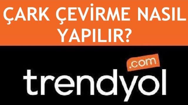 Trendyol Çark Çevirme Nasıl Yapılır?