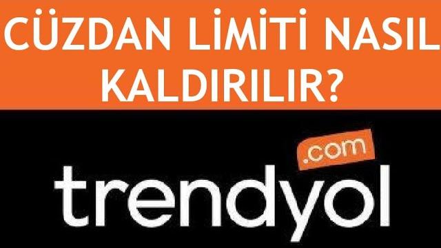Trendyol Cüzdan Limit Kaldırma Nasıl Yapılır?