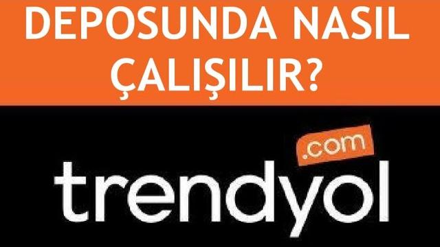 Trendyol Deposunda Nasıl Çalışılır?