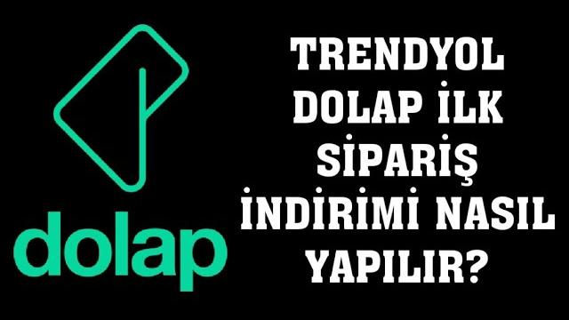 Trendyol Dolap İlk Sipariş İndirimi Nasıl Yapılır?