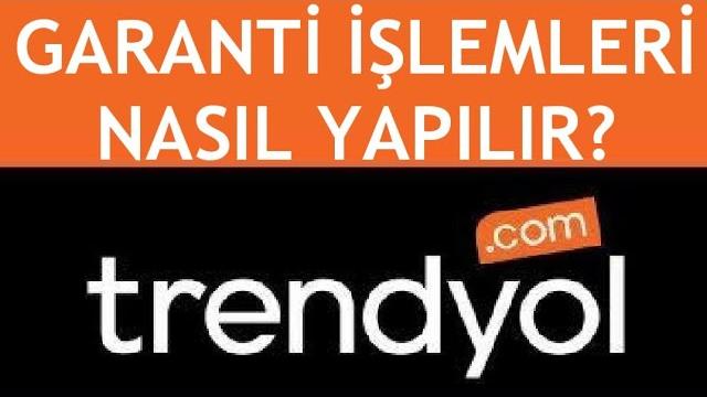 Trendyol Garanti İşlemleri Nasıl Yapılır? Garantiye Ürün Gönderme