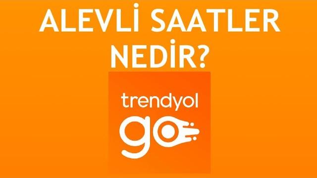 Trendyol Go Alevli Saatler Nedir?