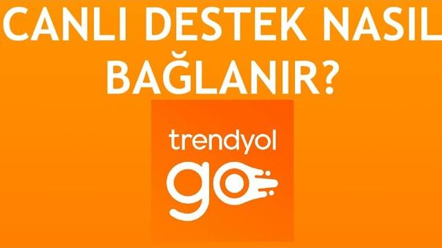 Trendyol Go Canlı Yardıma Nasıl Bağlanır?