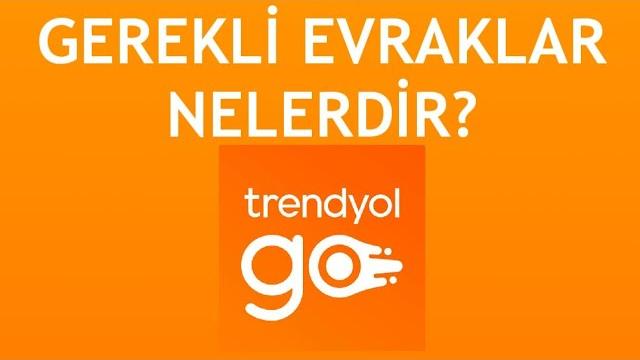 Trendyol Go Gerekli Evraklar Nelerdir?