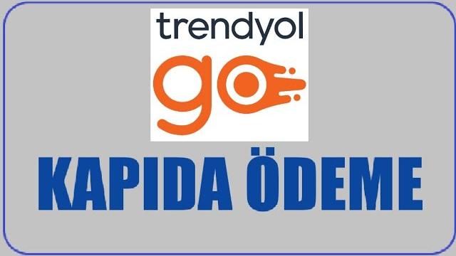 Trendyol Go Kapıda Ödeme Nasıl Yapılır? Kapıda Ödeme Var Mı?