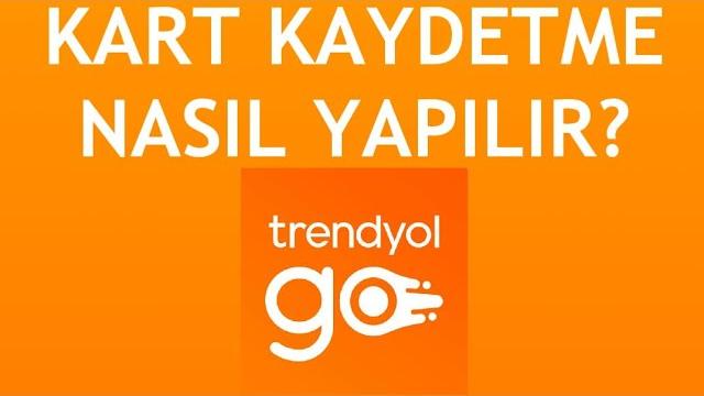 Trendyol Go Kart Kaydetme Nasıl Yapılır?