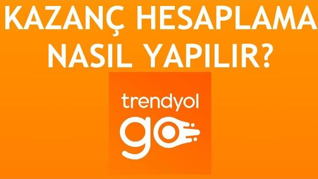 Trendyol Go Kazanç Hesaplama Nasıl Yapılır?