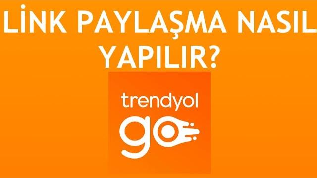 Trendyol Go Link Paylaşma Nasıl Yapılır?