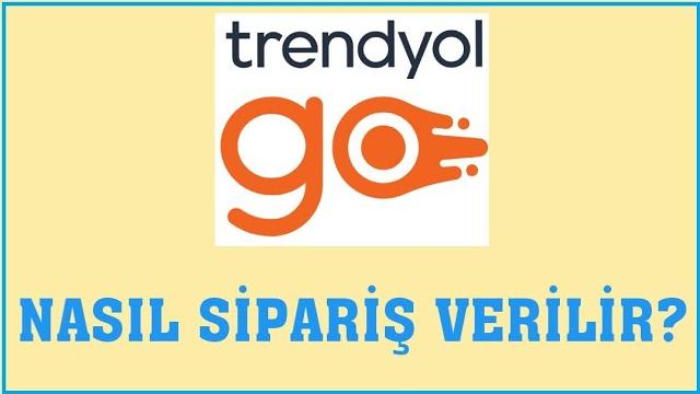 Trendyol Go Nasıl Sipariş Verilir? Sipariş Oluşturma