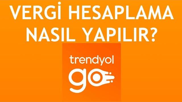 Trendyol Go Vergi Hesaplama Nasıl Yapılır?
