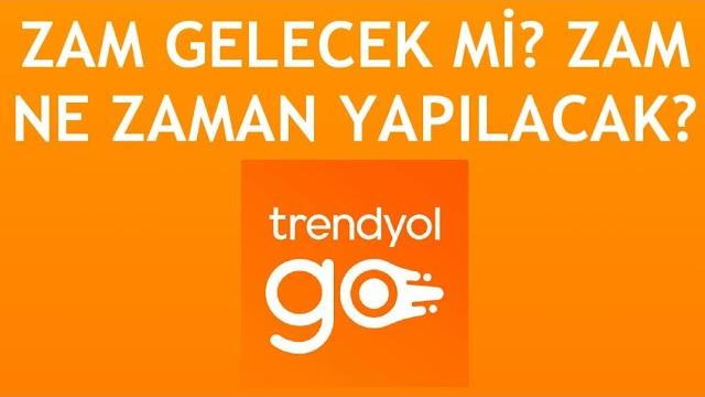 Trendyol Go Zam Gelecek Mi? Zam Ne Zaman Yapılacak?