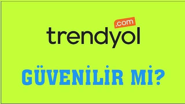 Trendyol Güvenilir Mi?
