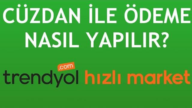 Trendyol Hızlı Market Cüzdan İle Ödeme Nasıl Yapılır?